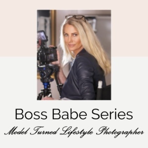Read more about the article Boss Babe: Model Turned Lifestyle Photographer